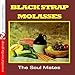 Produktbild Black Strap Molasses (Johnny Kitchen Presents The Soul Mates) (Digitally Remastered) by The Soul Mates (2012-08-29)