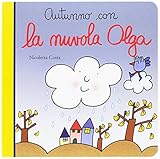 Autunno con la nuvola Olga. Ediz. a colori