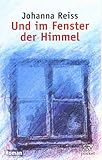 Und im Fenster der Himmel: Roman by
