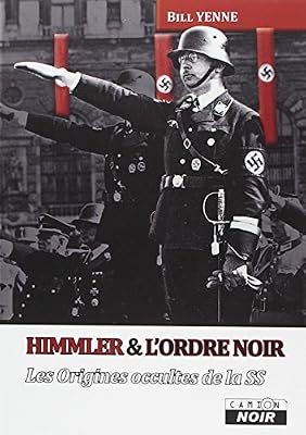HIMMLER ET L'ORDRE NOIR Les origines occultes de la SS