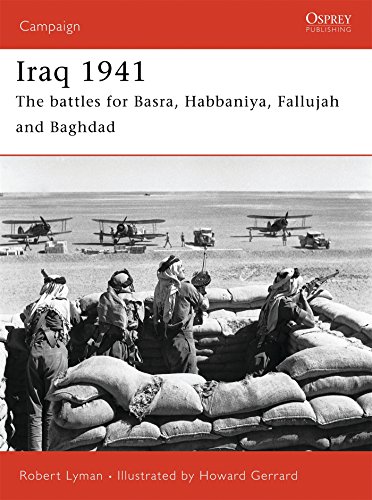 Iraq 1941: The battles for Basra, Habbaniya, Fallujah and Baghdad (Campaign, Band 165)