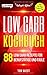 Produktbild Low Carb Kochbuch: 88 Low Carb Rezepte für Berufstätige und Faule : Inklusive 30 Tage Low Carb Ernährungsplan