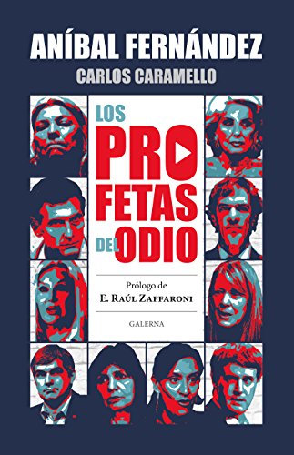 Los profetas del odio por Aníbal Fernández