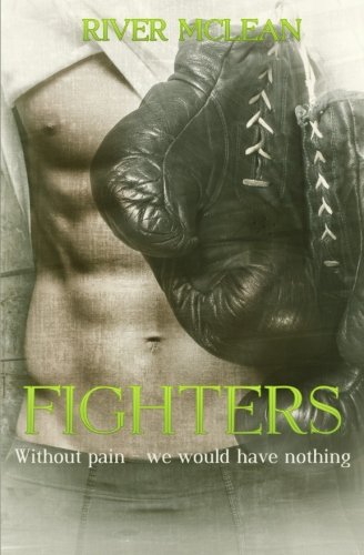 Preisvergleich Produktbild Fighters: Without pain - we would have nothing: Erotischer Liebesroman (Teil 1)