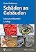Schäden an Gebäuden: Erkennen und Beurteilen by 