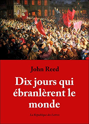 Dix jours qui ébranlèrent le monde francais Dix jours qui ébranlèrent le monde francais