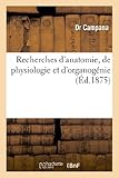 Image de Recherches d'anatomie, de physiologie et d'organogénie, pour la détermination des lois de la: genèse et de l'évolution des espèces animales. Ier