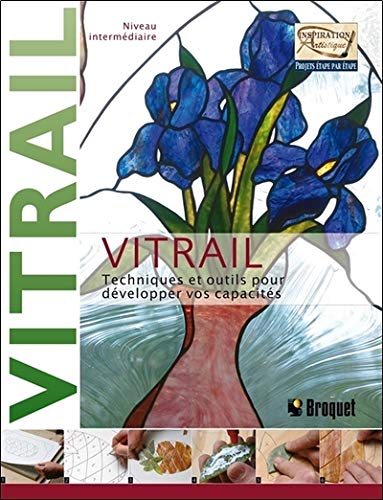 Vitrail - Techniques et outils pour développer vos capacités - Niveau intermédiaire Vitrail - Techniques et outils pour développer vos capacités - Niveau intermédiaire