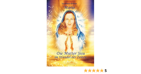 Maria Die Mutter Jesu Im Wandel Der Zeiten Eva Maria Ammon Livres Amazon Fr