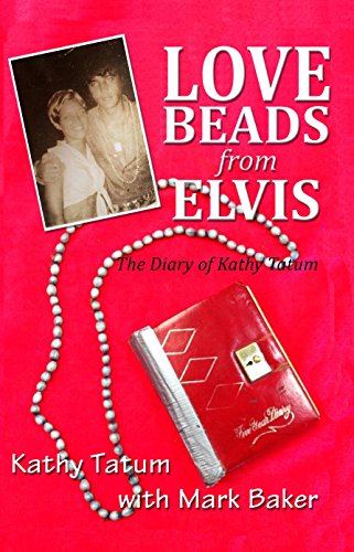 Love Beads from Elvis: The Diary of Kathy Tatum (English Edition)