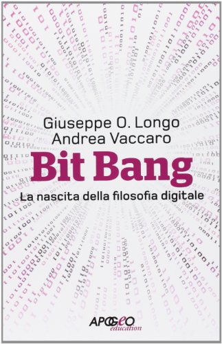 Bit Bang. La nascita della filosofia digitale libro
