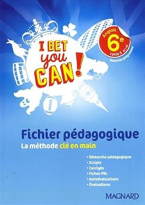 Anglais 6e I bet you can ! : Fichier pédagogique
