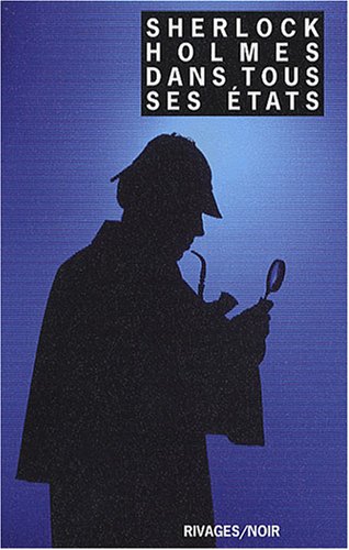 couverture de : SHERLOCK HOLMES DANS TOUS SES &Eacute;TATS