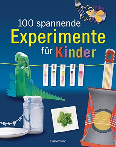 Preisvergleich Produktbild 100 spannende Experimente für Kinder