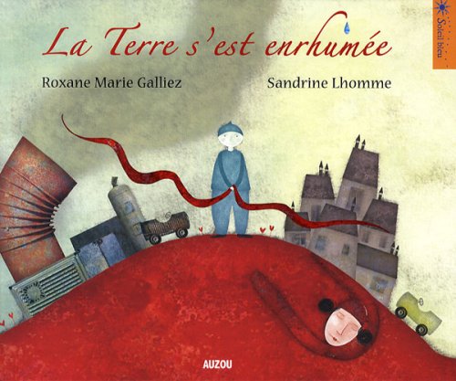 couverture de : La terre s'est enrhum&eacute;e