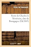 Image de Tente de Charles le Téméraire, duc de Bourgogne, ou Tapisserie prise par les Lorrains: lors de la mort de ce prince devant leur capitale en 1477