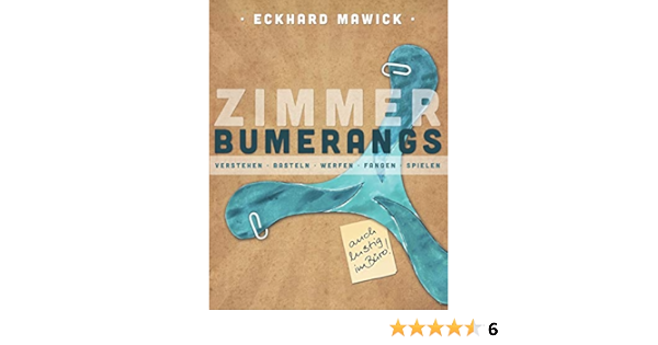 Zimmerbumerangs Verstehen Basteln Werfen Fangen Spielen Amazon De Mawick Eckhard Bucher