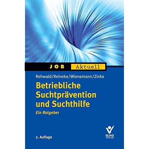 [PDF] Betriebliche Suchtprávention und Suchthilfe: Ein Ratgeber (Job aktuell) KOSTENLOS DOWNLOAD