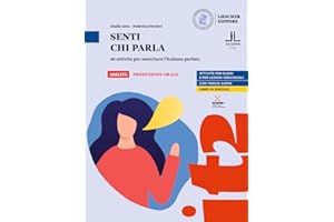 Senti chi parla. 40 attività per esercitare l'italiano parlato. Senti chi parla. Livello A1-C1: Volume + digitale