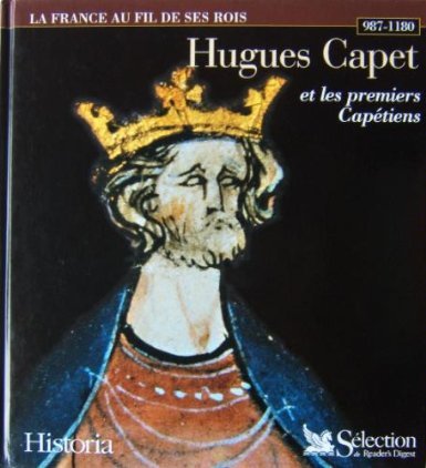 Download Hugues Capet : Et les premiers Capétiens (La France au fil de ses rois) Download Hugues Capet : Et les premiers Capétiens (La France au fil de ses rois)