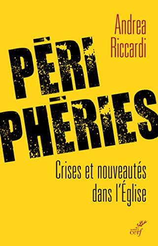Périphéries - Crises et nouveautés dans l'Eglise (SPIRITUALITE) Périphéries - Crises et nouveautés dans l'Eglise (SPIRITUALITE)
