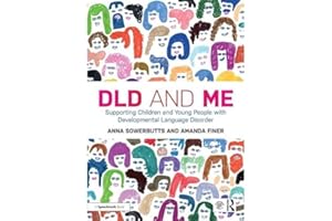 DLD and Me: Supporting Children and Young People with Developmental Language Disorder: Supporting Children and Young People with Developmental Language Disorder