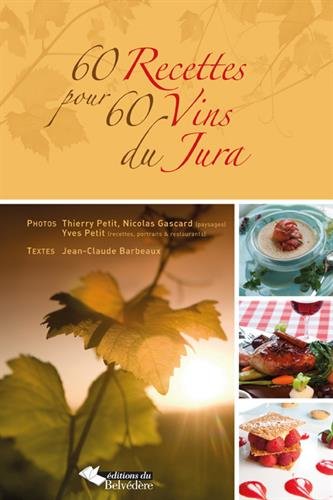 Download 60 RECETTES POUR 60 VINS DU JURA Download 60 RECETTES POUR 60 VINS DU JURA