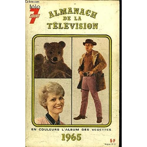 ALMANACH DE LA TELEVISION 1965 - TELE 7 JOURS / EN COULEURS L'ALBUM DES VEDETTES