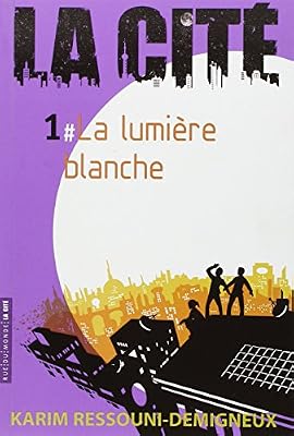La Cité, Tome 1 : La lumière blanche