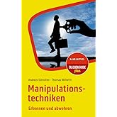 Manipulationstechniken: Erkennen und abwehren (Haufe TaschenGuide)