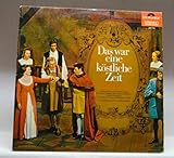 Das war eine kstliche Zeit - Die schnsten Lieder von Albert Lortzing [Vinyl LP record] [Schallplatte] - Albert Lortzing