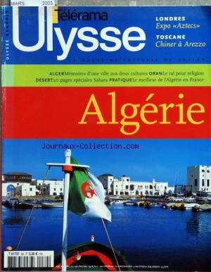ULYSSE [No 89] du 01/03/2003 - algerie / alger memoires d'UNE VILLE AUX 2 CULTURES -ORAN / LE RAI POUR RELIGION - DESERT / 20 PAGES SPECIALES SAHARA -LE MEILLEUR DE L'ALGERIE EN FRANCE