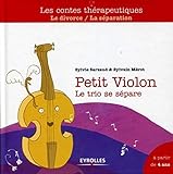 Petit violon. Le trio se sépare : La séparation / Le divorce, A partir de 4 ans