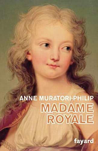 Download Madame Royale (Biographies Historiques)