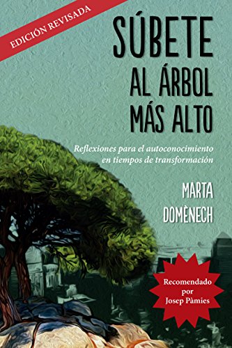 Download Súbete al árbol más alto: Reflexiones para el autoconocimiento en tiempos de transformación Download Súbete al árbol más alto: Reflexiones para el autoconocimiento en tiempos de transformación