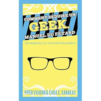 Comment Seduire Un Geek Manuel Du Fetard: Les Manuels Du Cupidon Maladroit Comment Seduire Un Geek Manuel Du Fetard: Les Manuels Du Cupidon Maladroit