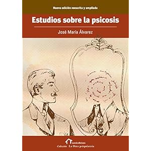 Estudios sobre la psicosis: Nueva edición reescrita y ampliada (La Otra psiquiatría)