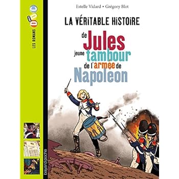 JULES, JEUNE TAMBOUR DANS L'ARMÉE DE NAPOLÉON