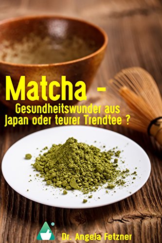 Download Matcha - Gesundheitswunder aus Japan oder teurer Trendtee? Download Matcha - Gesundheitswunder aus Japan oder teurer Trendtee?