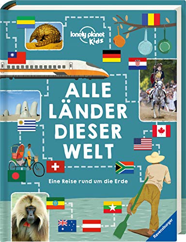 Alle Länder dieser Welt: Eine Reise rund um die Erde