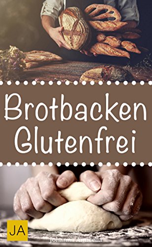 Download Brotbacken glutenfrei - Einfache und gesunde Rezepte ohne Gluten zum Nachbacken. Backen Sie Ihr eigenes Brot zu Hause! Download Brotbacken glutenfrei - Einfache und gesunde Rezepte ohne Gluten zum Nachbacken. Backen Sie Ihr eigenes Brot zu Hause!