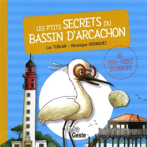 Télécharger Les p'tits Secrets du Bassin d'Arcachon PDF