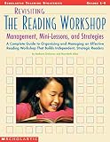 Revisiting The Reading Workshop: A Complete Guide to Organizing and Managing an Effective Reading Wo Revisiting The Reading Workshop: A Complete Guide to Organizing and Managing an Effective Reading Wo