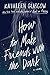 How to Make Friends with the Dark by 
