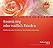 Rosenkrieg oder endlich Frieden - Meditations-CD: Mit deinem Ex-Partner in den Frieden kommen by