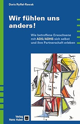 Download Wir fühlen uns anders!: Wie betroffene Erwachsene mit ADS /ADHS sich selbst und ihre Partnerschaft erleben Download Wir fühlen uns anders!: Wie betroffene Erwachsene mit ADS /ADHS sich selbst und ihre Partnerschaft erleben