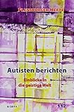 Autisten berichten: Einblicke in die geistige Welt (Flensburger Hefte - Buchreihe) by 