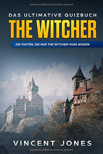 The Witcher - Das ultimative Quizbuch: 200 Fakten, die nur The Witcher Fans wissen