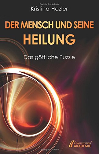 Download Der Mensch und seine Heilung: Das göttliche Puzzle Download Der Mensch und seine Heilung: Das göttliche Puzzle