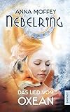 Bücher Neuerscheinungen 2022 - Nebelring - Das Lied vom Oxean von Anna Moffey